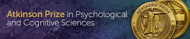 Atkinson Prize in Psychological and Cognitive Sciences