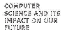 Computer Science and It's Impact on our Future